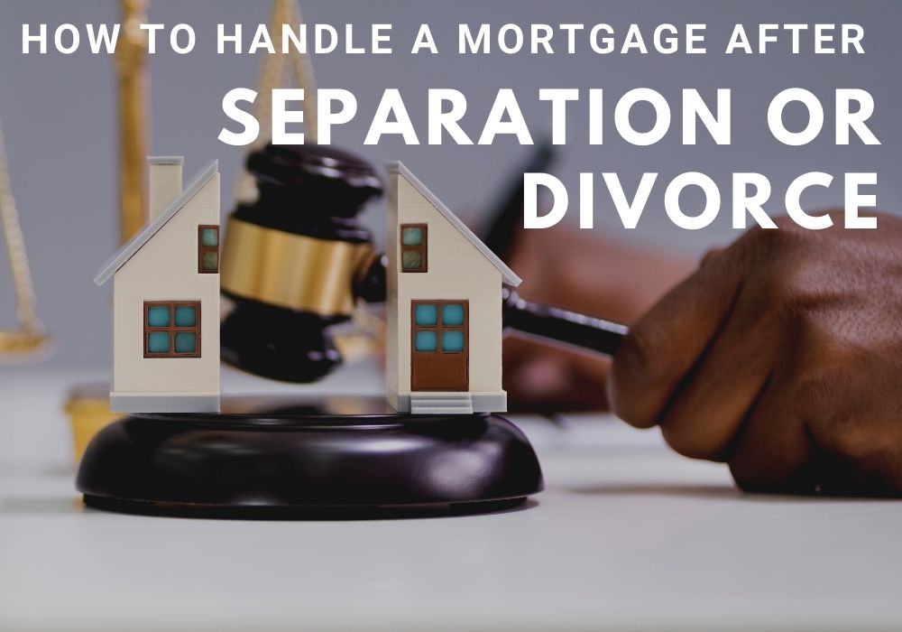 How to Handle a Mortgage After a Separation or Divorce in Red Deer, Alberta