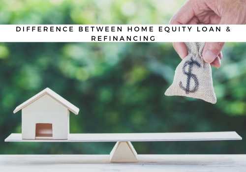 What is the Difference Between a Home Equity Loan and Refinancing in Red Deer, AB? 